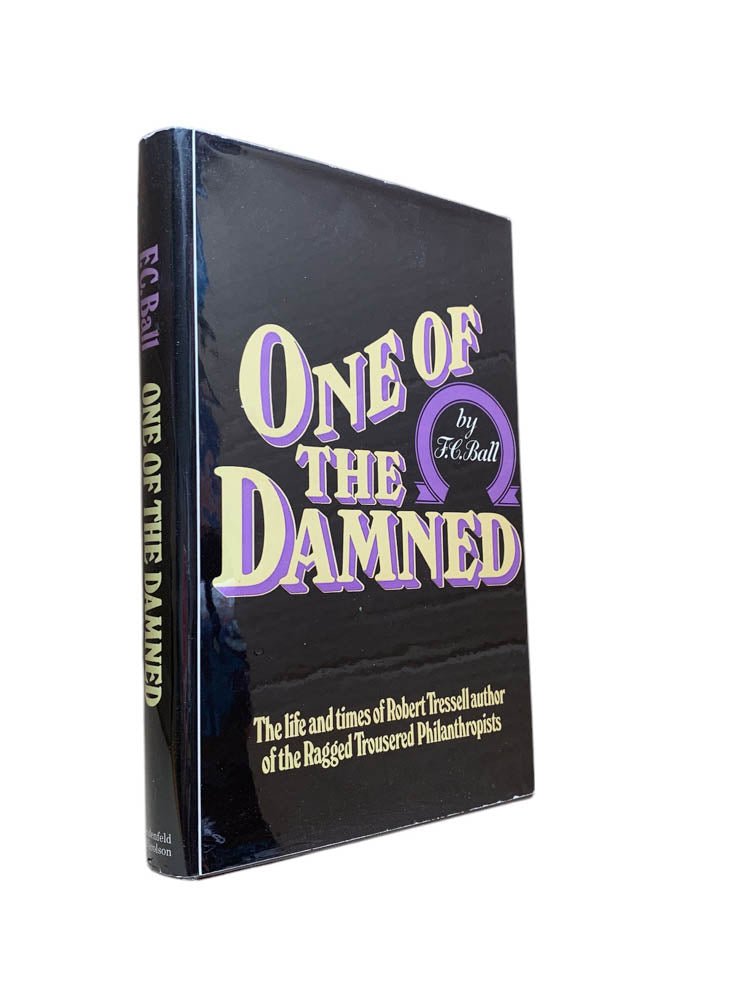 Ball, F.C. - One of the Damned : The Life and Times of Robert Tressell | image1