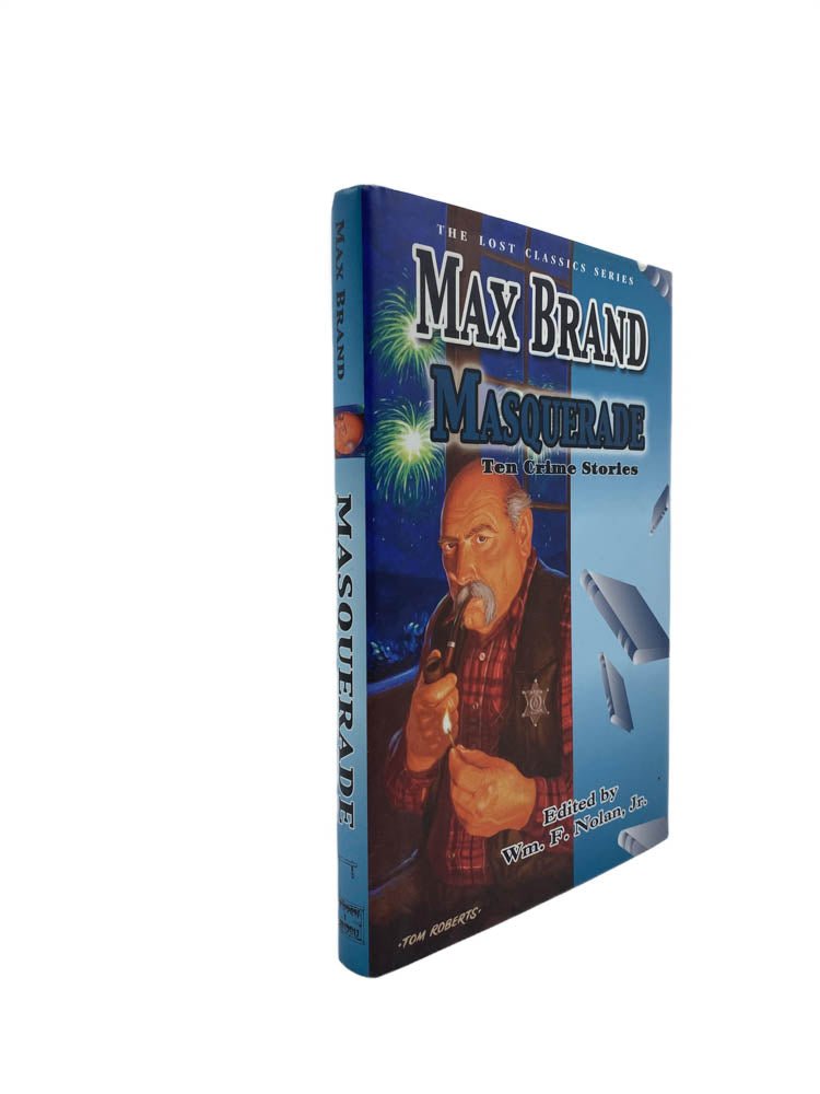 Brand, Max - Masquerade : Ten Crime Stories | front of book. Published by Crippen & Landru in 2007. Hardcover.  Condition:  Near Fine +/Near Fine +