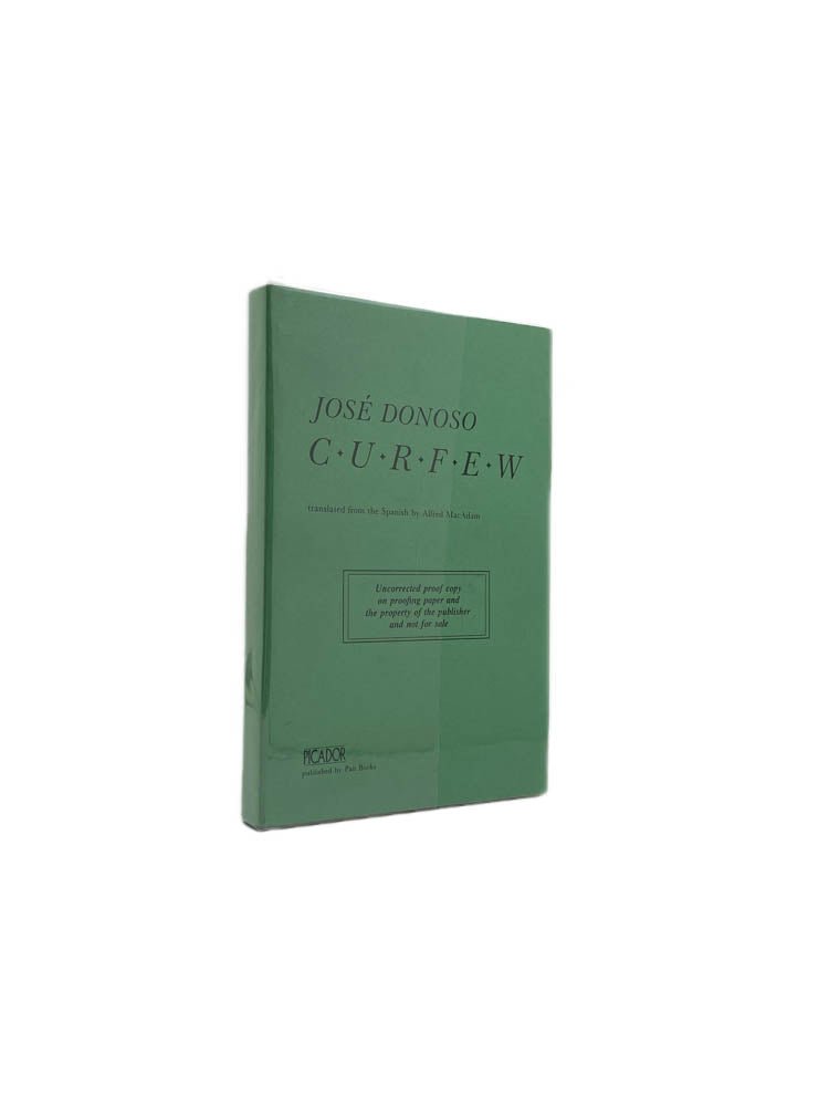 Donoso, Jose - Curfew - uncorrected proof copy | front of book. Published by Picador in 1990. Paperback.  Condition:  Near Fine/No Jacket ( as Issued )