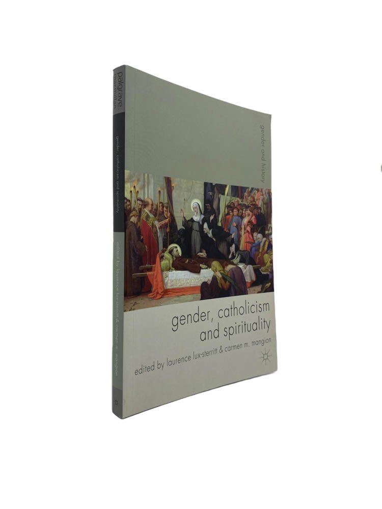Lux-Sterritt, Laurence - Gender, Catholicism and Spirituality : Women and the Roman Catholic Church in Britain and Europe, 1200-1900 | back of book