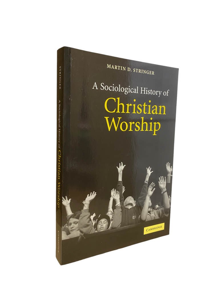 Stringer, Martin D. - A Sociological History of Christian Worship | image1