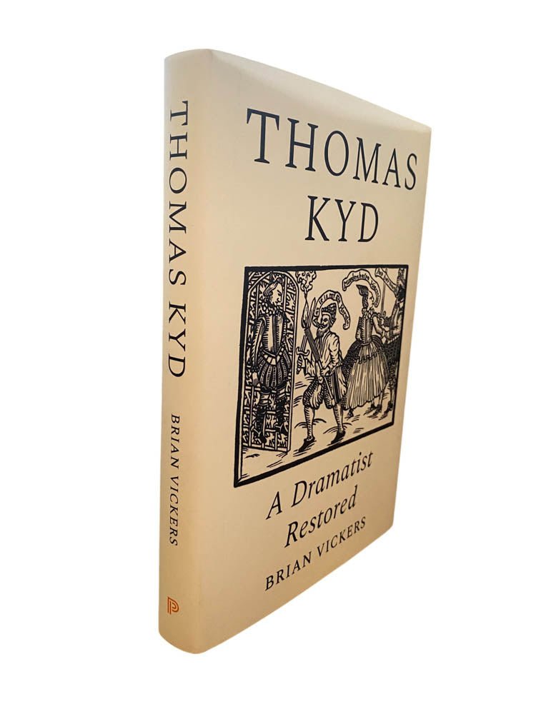 Vickers, Brian - Thomas Kyd : A Dramatist Restored | image1