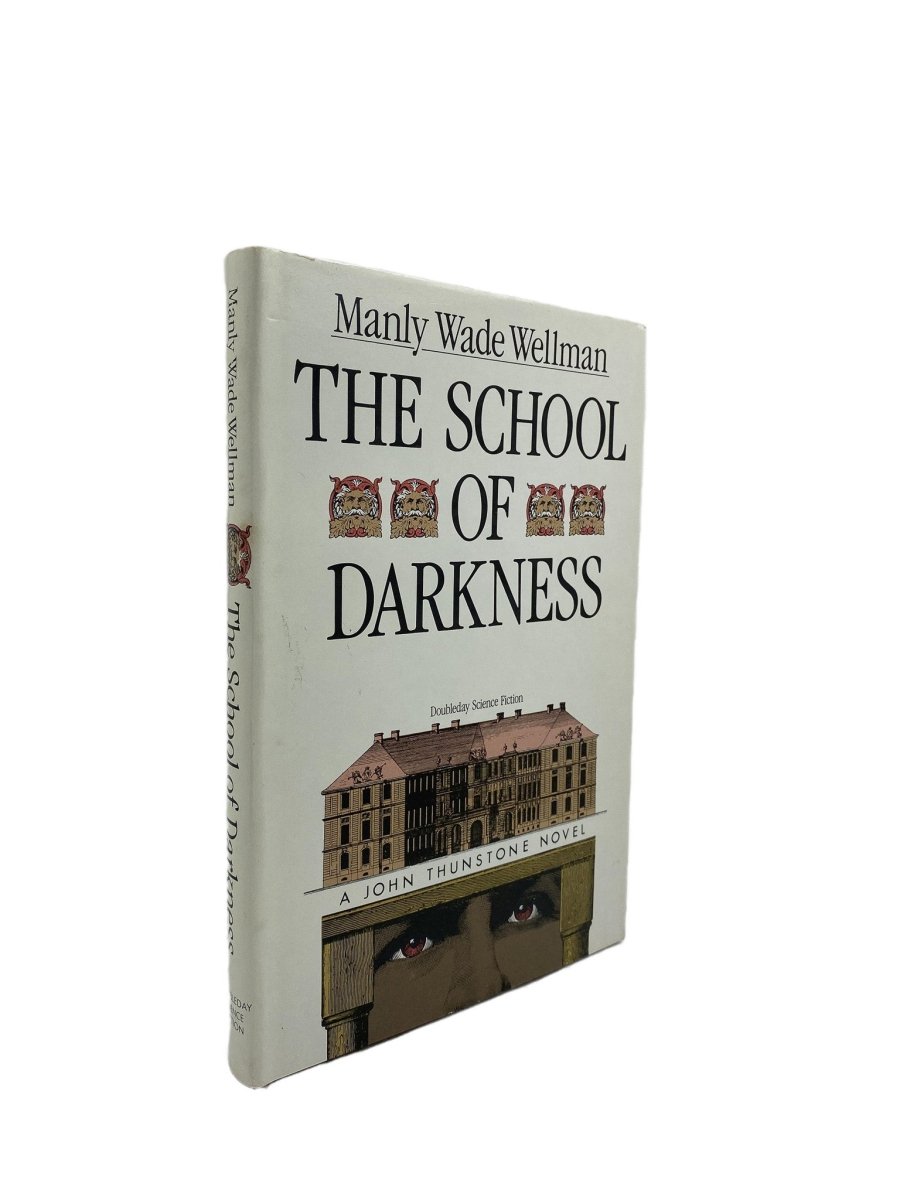 Wellman, Manly Wade - The School of Darkness | image1. Published by Doubleday in 1985. Hardcover.  Condition:  Near Fine +/Near Fine +