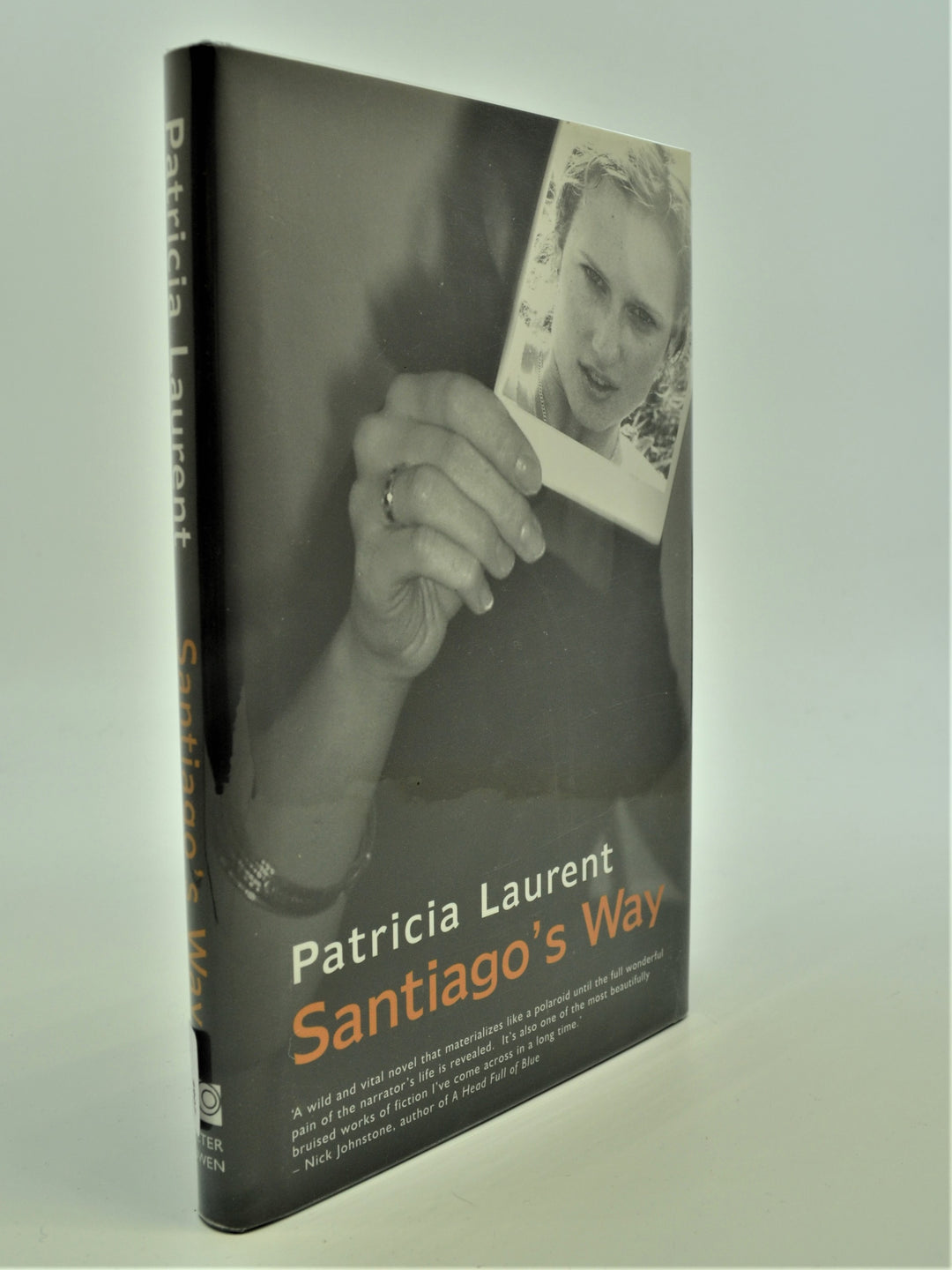 Laurent, Patricia - Santiago's Way | front cover. Published by Peter Owen in 2004. Hardcover.  Condition:  Fine/Fine