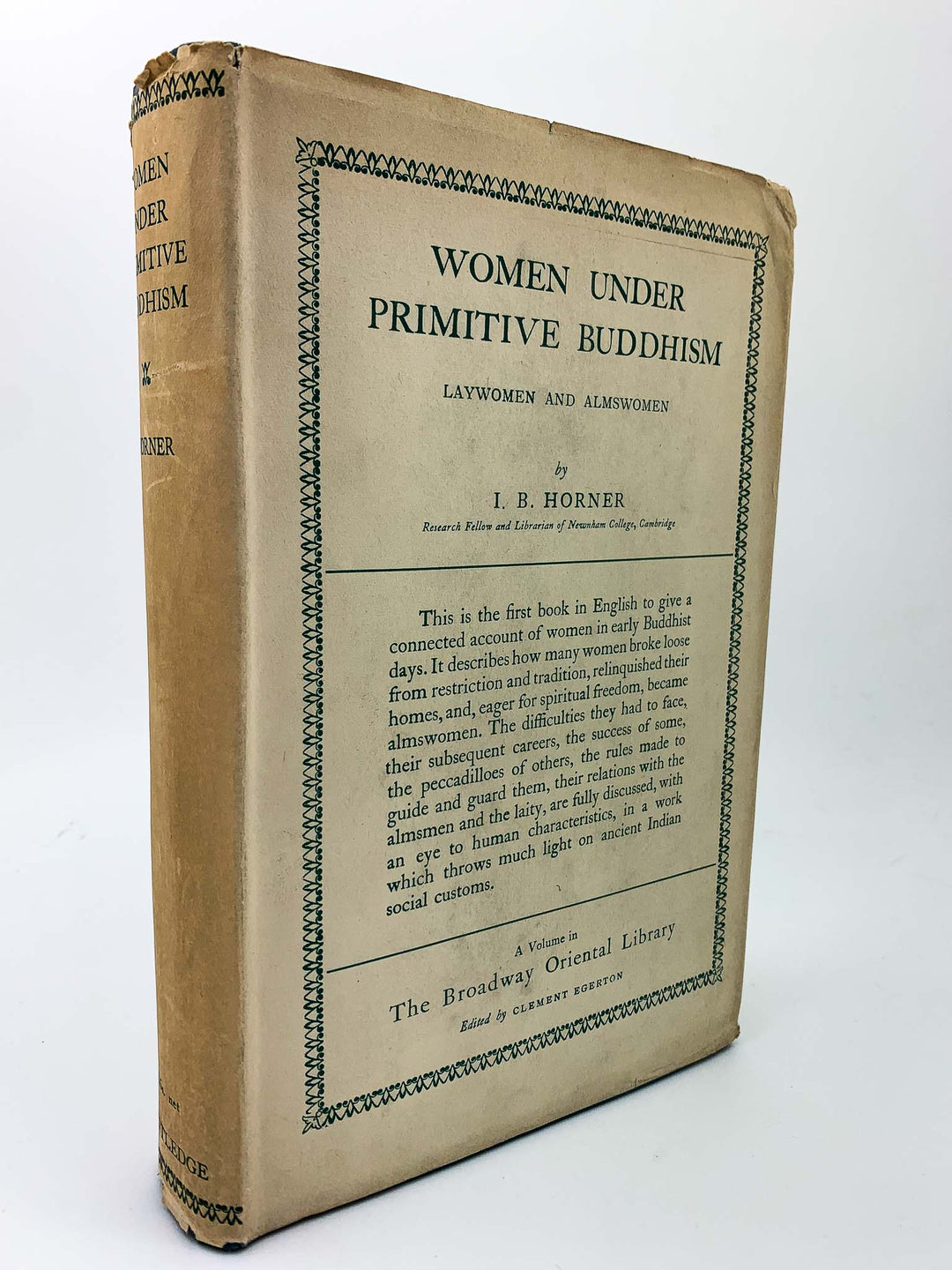 Horner, I B - Women Under Prmitive Buddhism | front cover. Published by Routledge  in 1930. Hardcover.  Condition:  Very Good +/Very Good +