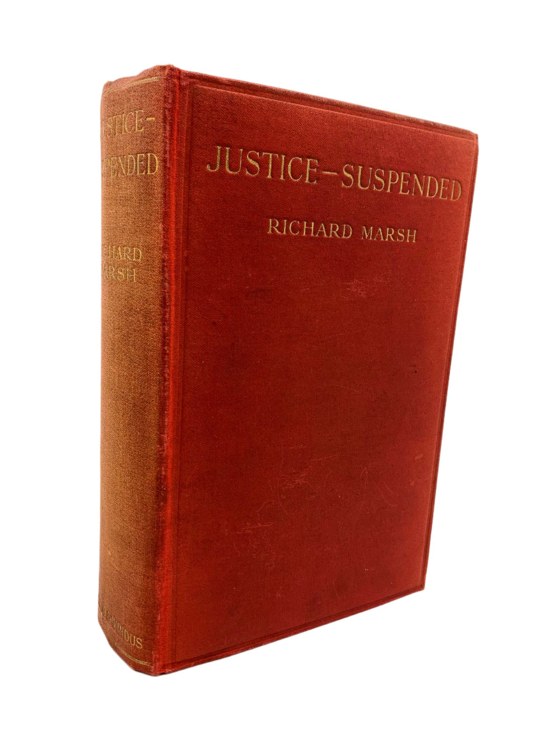 Marsh, Richard - Justice Suspended | front cover. Published by Chatto & Windus Ltd in 1913. Hardcover.  Condition:  Very Good/No Jacket