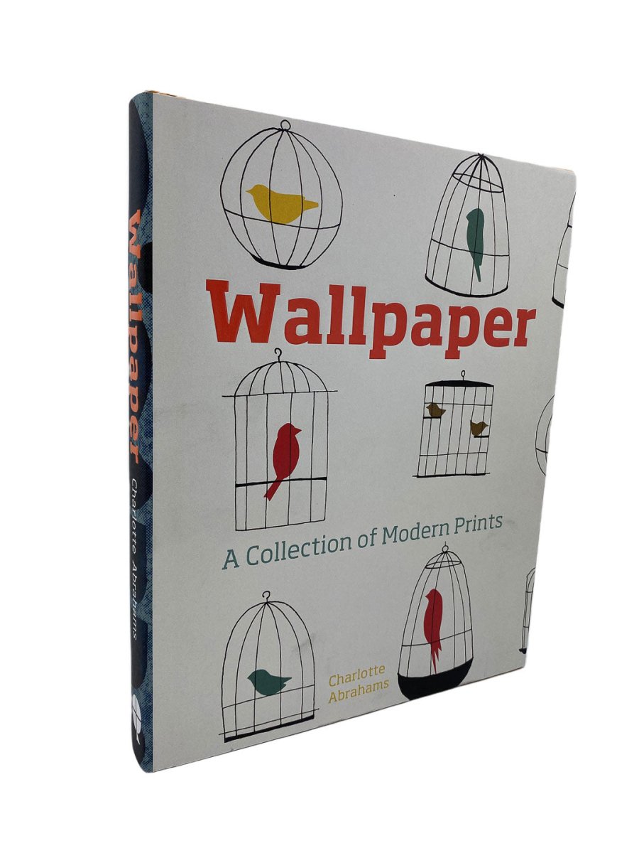Abrahams, Charlotte - Wallpaper : A Collection of Modern Prints | front cover. Published by Quadrille in 2013. Hardcover.  Condition:  Fine/Fine