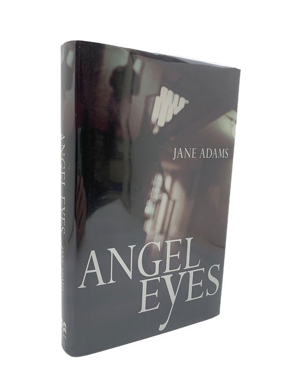Adams, Jane - Angel Eyes | front cover. Published by Macmillan in 2002. Hardcover.  Condition:  Fine/Fine