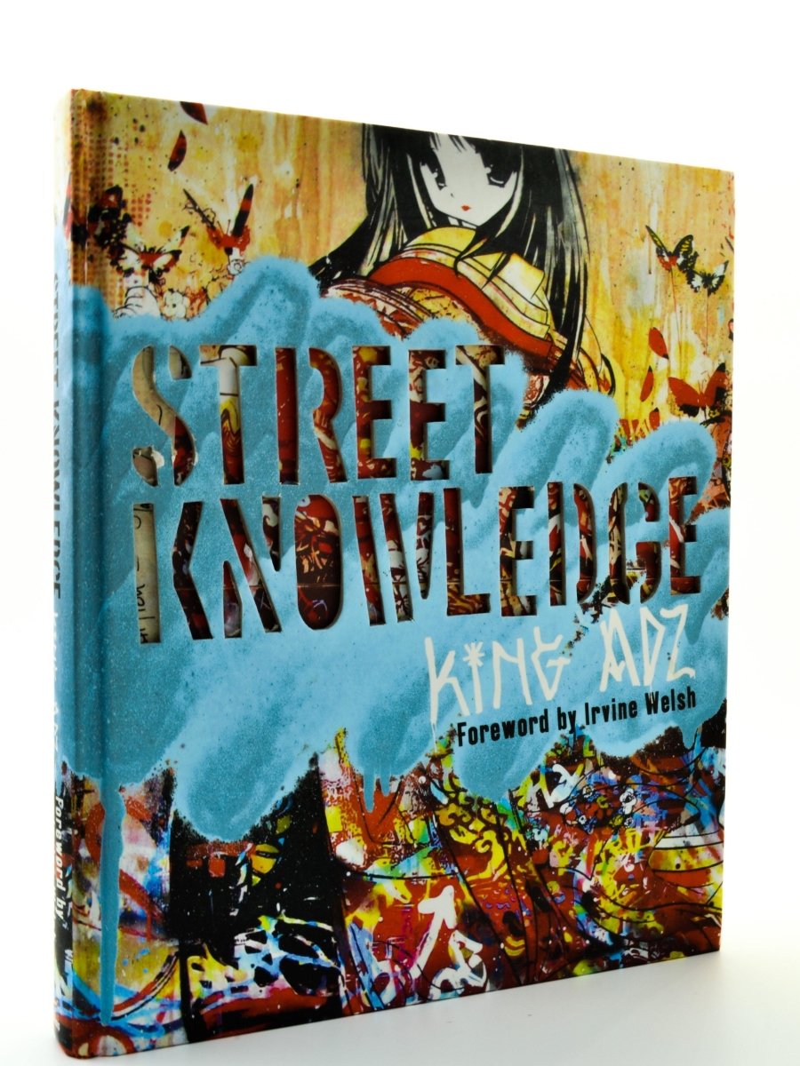 Adz, King - Street Knowledge - SIGNED | front cover. Published by Collins in 2010. Hardcover.  Condition:  Near Fine +/No Jacket ( as Issued )