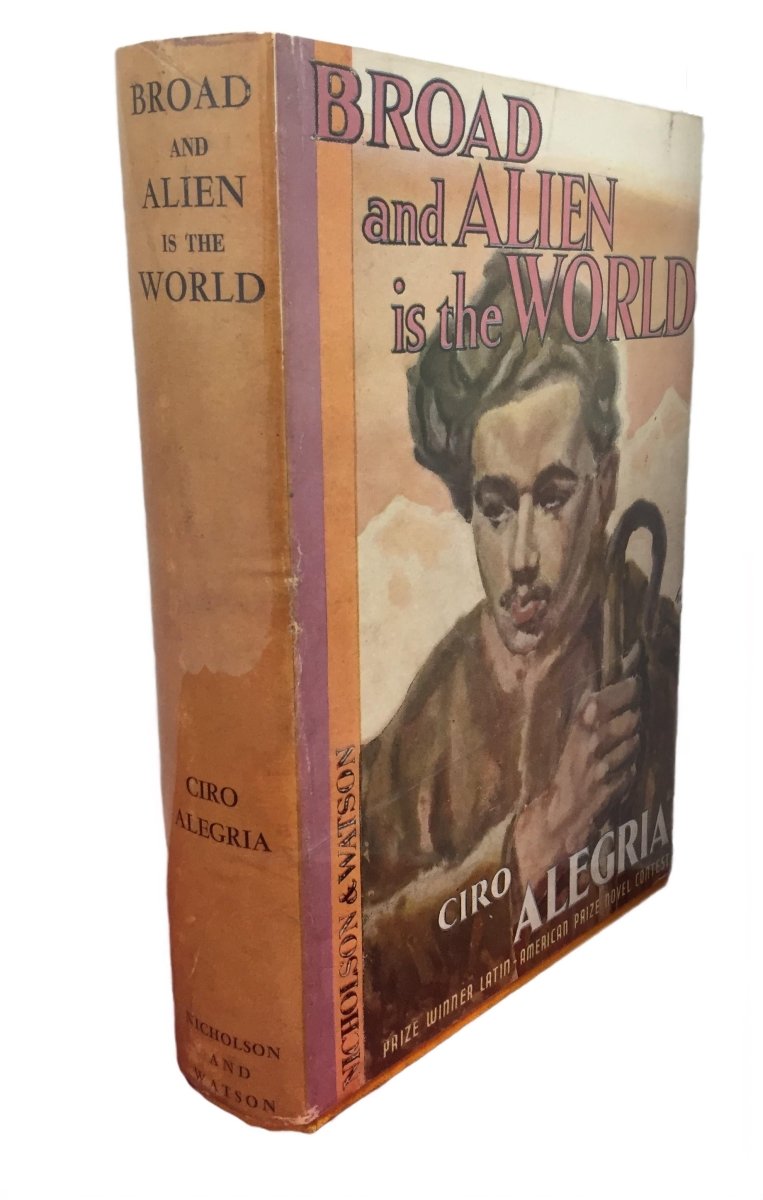 Alegria, Ciro - Broad and Alien is the World | front cover. Published by Nicholson & Watson in 1942. Hardcover.  Condition:  Very Good +/Very Good ++