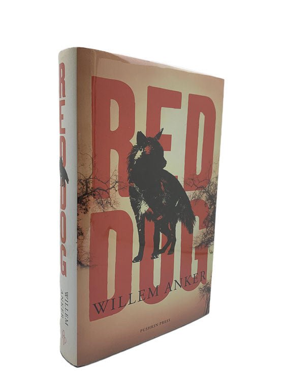 Anker, Willem - Red Dog | front cover. Published by Pushkin Press in 2016. Hardcover.  Condition:  Fine/Fine