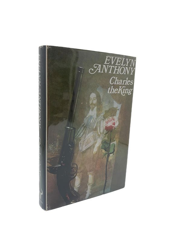 Anthony, Evelyn - Charles the King | front cover. Published by Hutchinson in 1978. Hardcover. Condition: Very Good ++/Very Good ++