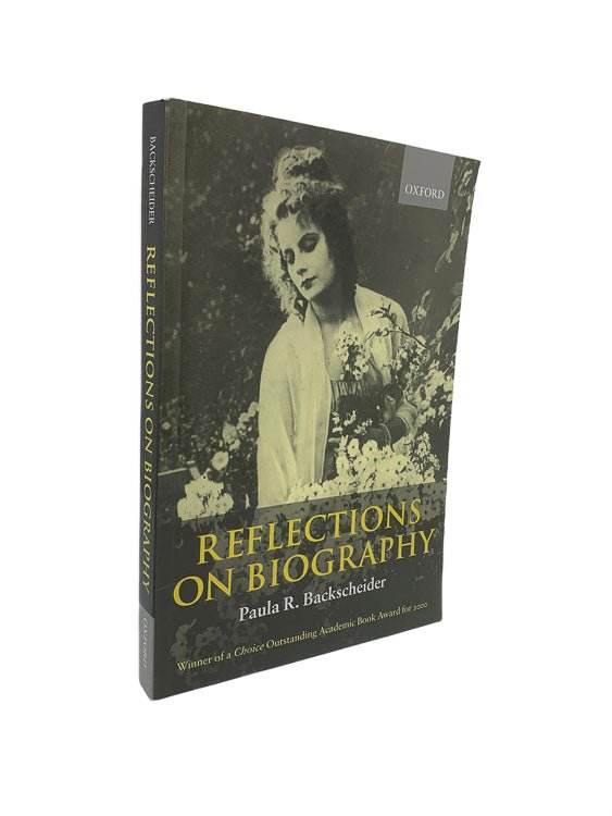 Backscheider, Paula R - Reflections on Biography | front cover. Published by Oxford University Press in 2001. Paperback.  Condition:  Near Fine/No Jacket ( as Issued )