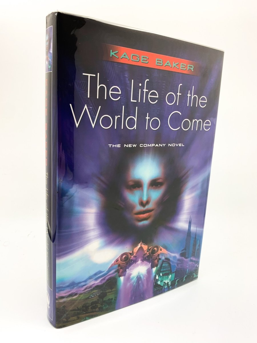 Baker, Kage - The Life of the World to Come - SIGNED | front cover. Published by Tor in 2004. Hardcover.  Condition:  Near Fine +/Fine