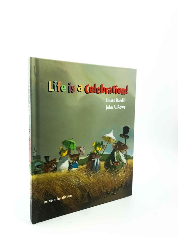 Bardill, Linard - Life is a Celebration | front cover. Published by Minedition in 2014. Hardcover.  Condition:  Near Fine/No Jacket ( as Issued )