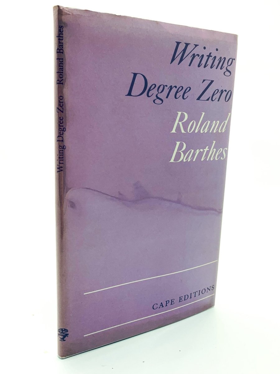 Barthes, Roland - Writing Degree Zero ( uncorrected proof copy ) | front cover. Published by Jonathan Cape Ltd in 1967. Soft Cover In Jacket. Condition: Near Fine +/Very Good ++