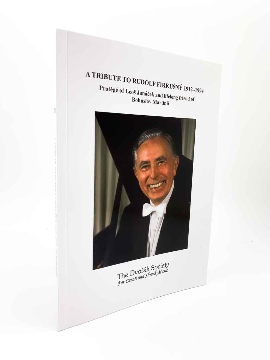 Beith, Richard - A Tribute to Rudolf Firkusny 1912 - 1994 | front cover. Published by The Dvorak Society in 2018. Paperback.  Condition:  Fine/No Jacket ( as Issued )