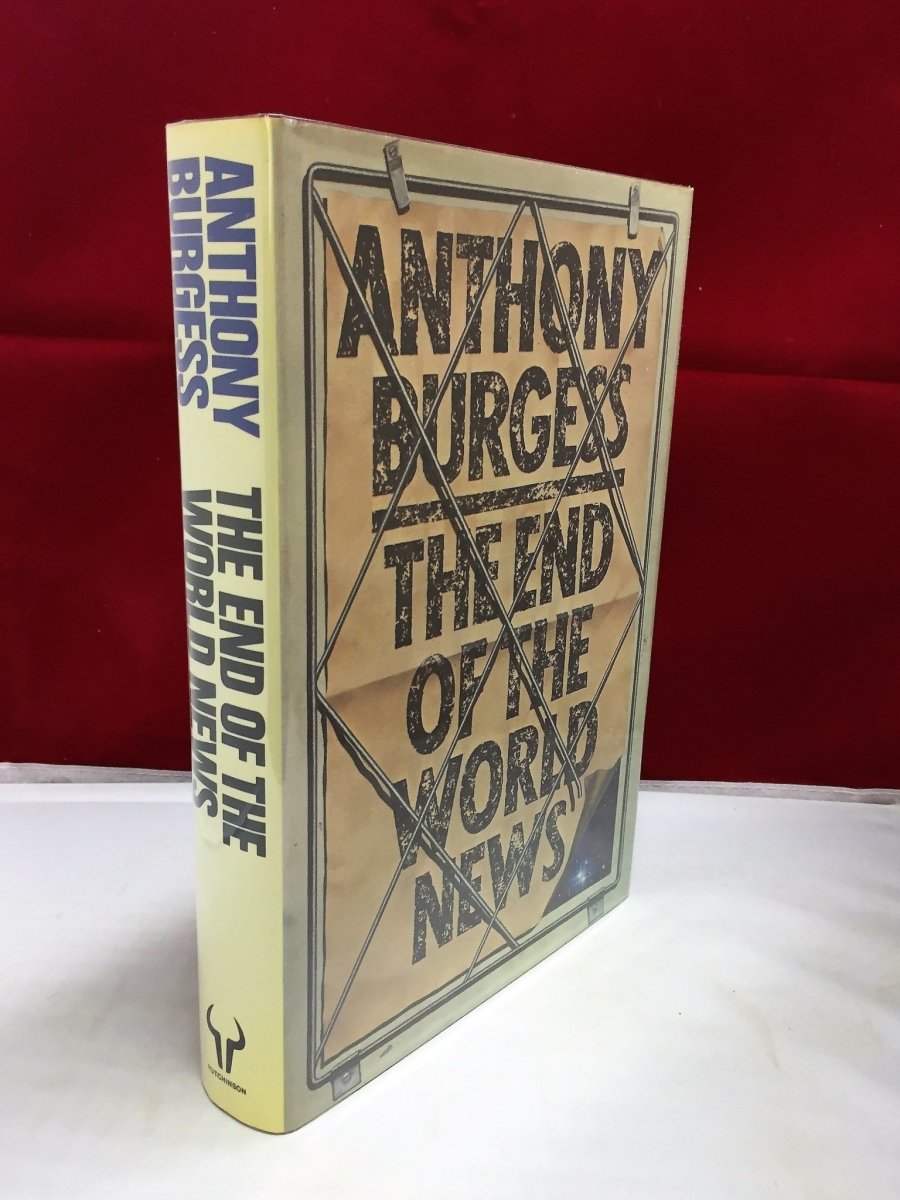 Burgess, Anthony - The End of the World News | front cover. Published by Hutchinson in 1982. Soft Cover In Jacket.  Condition:  Near Fine/Fine