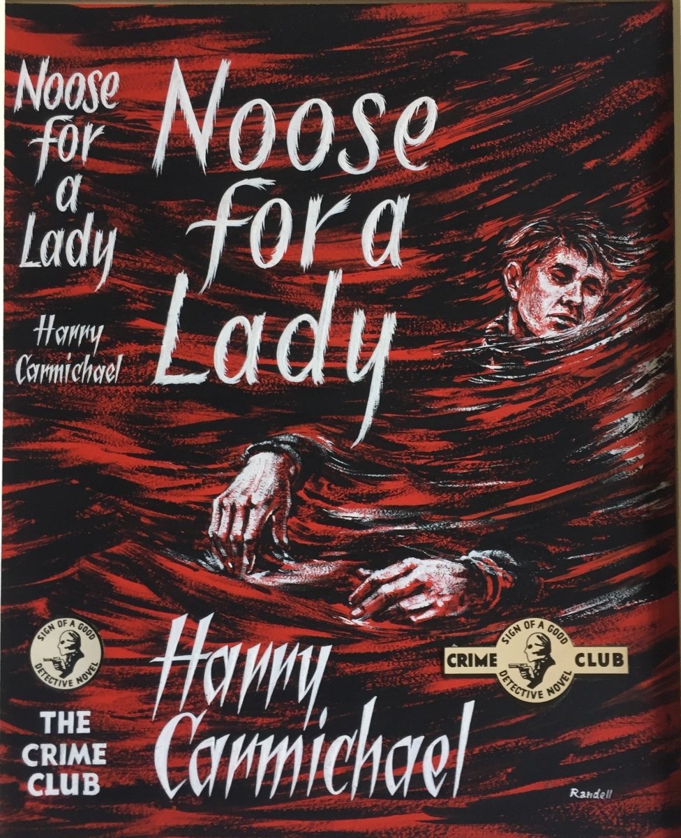 Carmichael, Harry - Noose for a Lady (Original Dustwrapper Artwork) | front cover. Published by Collins ( Crime Club ) in 1955. Unbound In Portfolio.  Condition:  Very Good/n/a