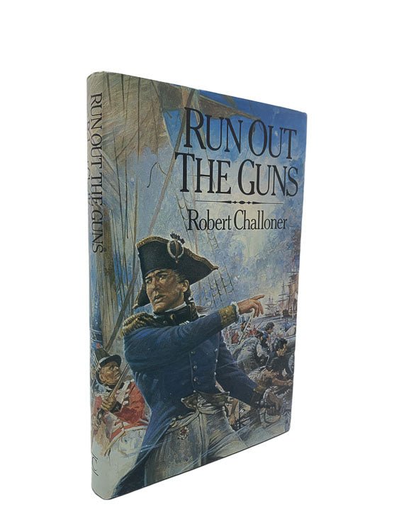 Challoner, Robert - Run Out The Guns | front cover. Published by Century in 1984. Hardcover.  Condition:  Near Fine/Near Fine