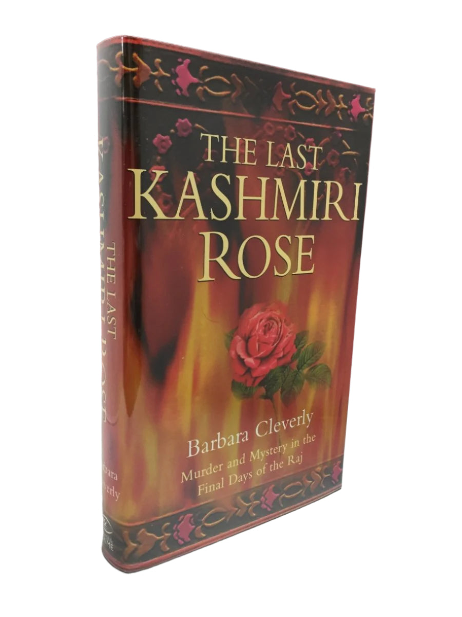 Cleverly, Barbara - The Last Kashmiri Rose | front cover. Published by Constable & Robinson in 2001. Hardcover.  Condition:  Fine/Fine