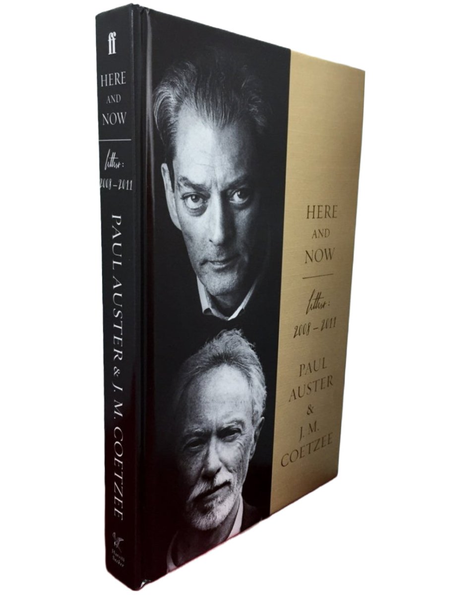 Coetzee, J M & Auster, Paul - Here and Now : Letters 2008 - 2011 - SIGNED | front cover. Published by Faber / Harvill Secker in 2013. Hardcover.  Condition:  Fine/No Jacket ( as Issued )