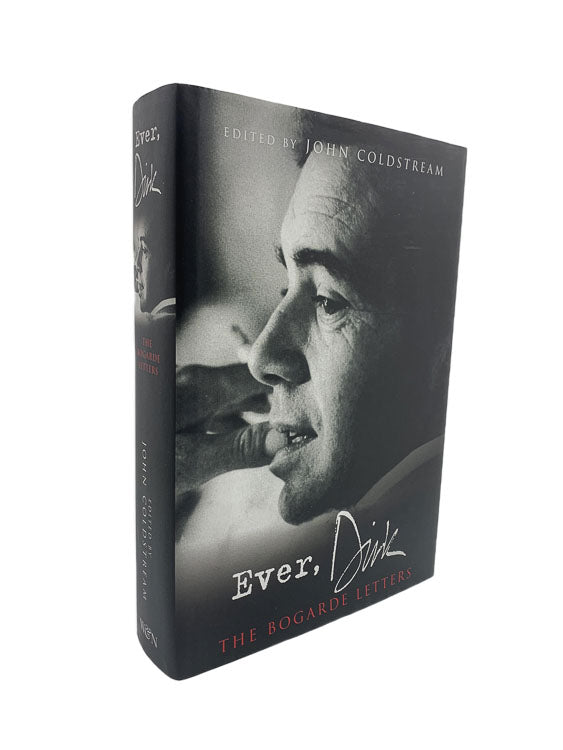 John (Edits) Coldstream First Edition | Ever, Dirk : The Bogarde Letters | Cheltenham Rare Books. Published by Weidenfeld & Nicolson in 2088. Hardcover.  Condition:  Fine/Fine