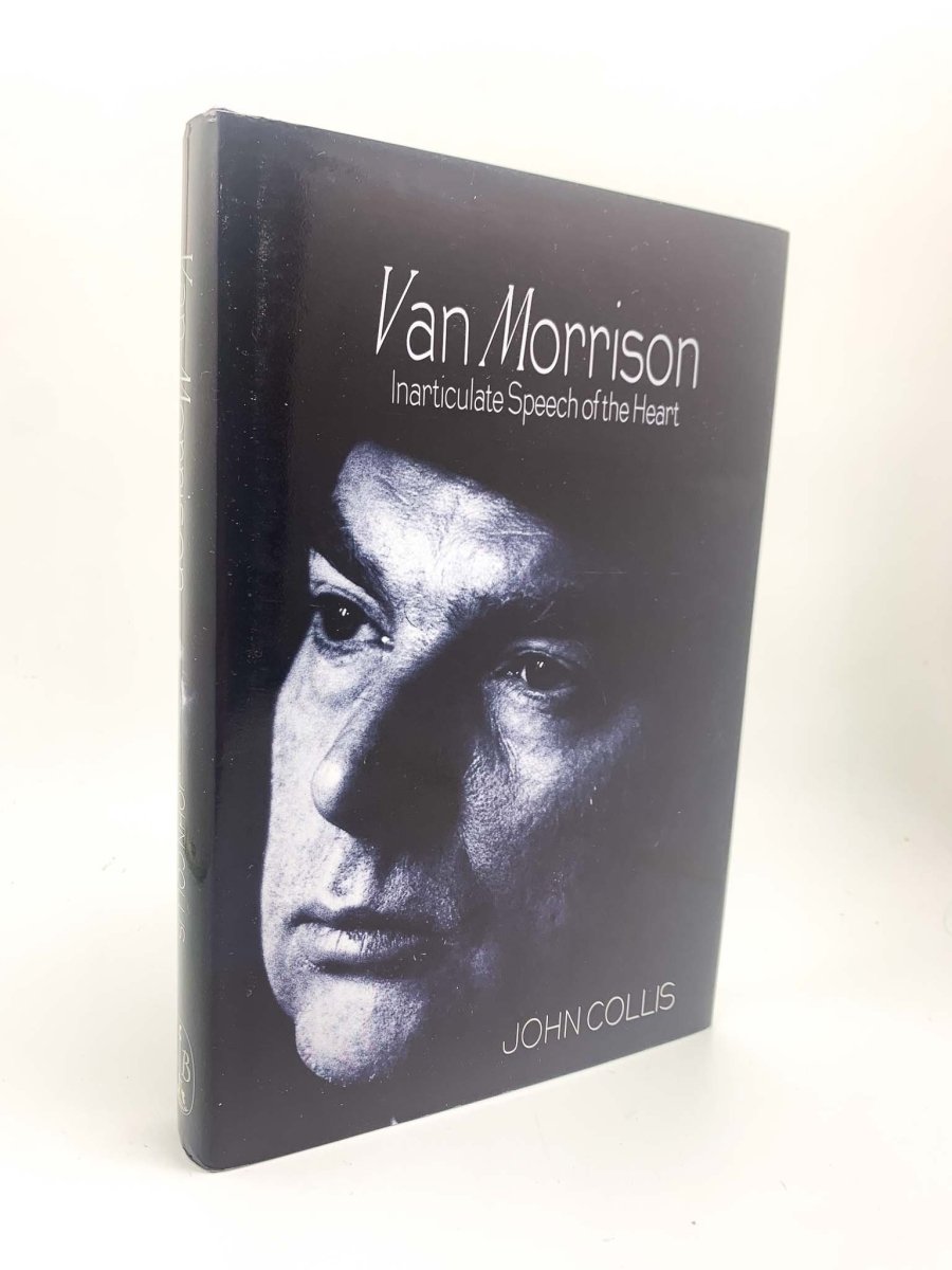 Collis, John - Van Morrison: Inarticulate Speech of the Heart | front cover. Published by Little Brown in 1996. Hardcover.  Condition:  Near Fine +/Near Fine +