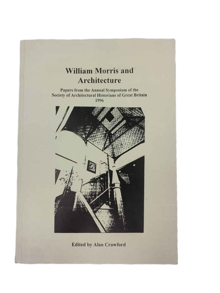 Crawford, Alan - William Morris and Architecture | front cover. Published by Society of Architectural Historians in 1997. Soft Cover.  Condition:  Near Fine/No Jacket ( as Issued )
