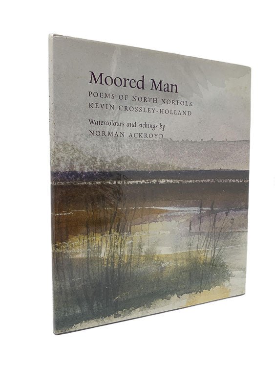 Crossley-Holland, Kevin - Moored Man : Poems of North Norfolk - SIGNED | front cover