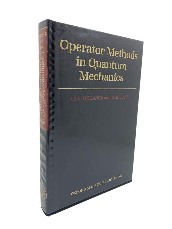 De Lange, O. L. - Operator Methods in Quantum Mechanics | front cover. Published by Oxford University Press in 1991. Hardcover.  Condition:  Fine/No Jacket ( as Issued )