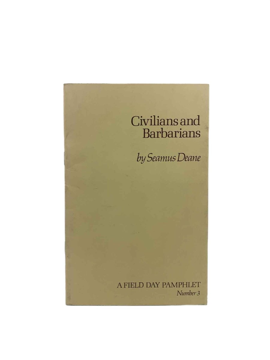 Deane, Seamus - Civilians and Barbarians - Field Day Pamphlet Number3 | front cover. Published by Field Day in 1983. Soft Cover. Condition: Near Fine ++/No Jacket ( as Issued )