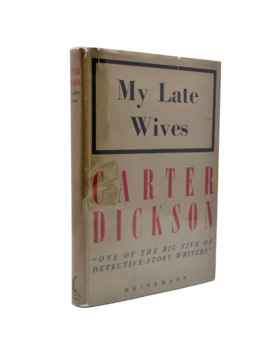 Dickson, Carter - My Late Wives | front cover. Published by Heinemann in 1947. Hardcover.  Condition:  Very Good +++/Very Good +
