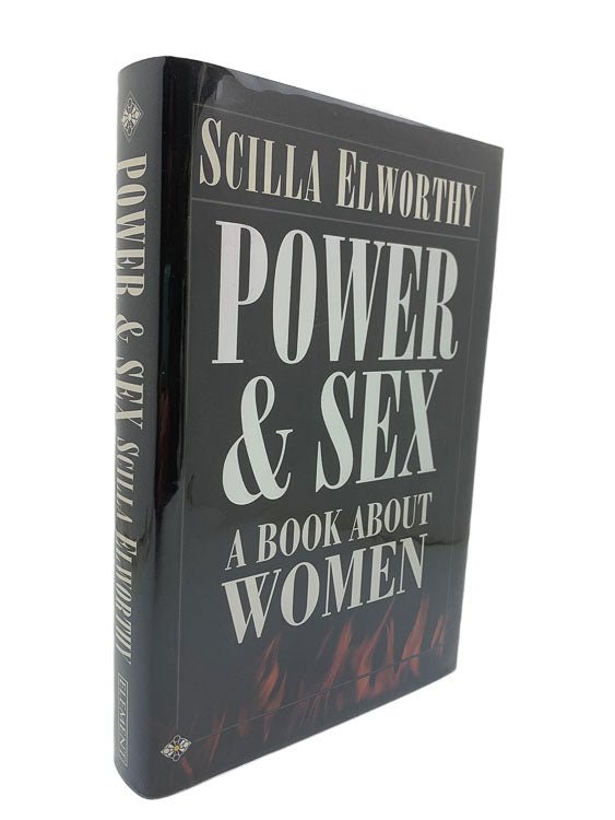 Elworthy, Scilla - Power and Sex : A Book About Women | front cover. Published by Element in 1996. Hardcover.  Condition:  Very Good ++/Near Fine +