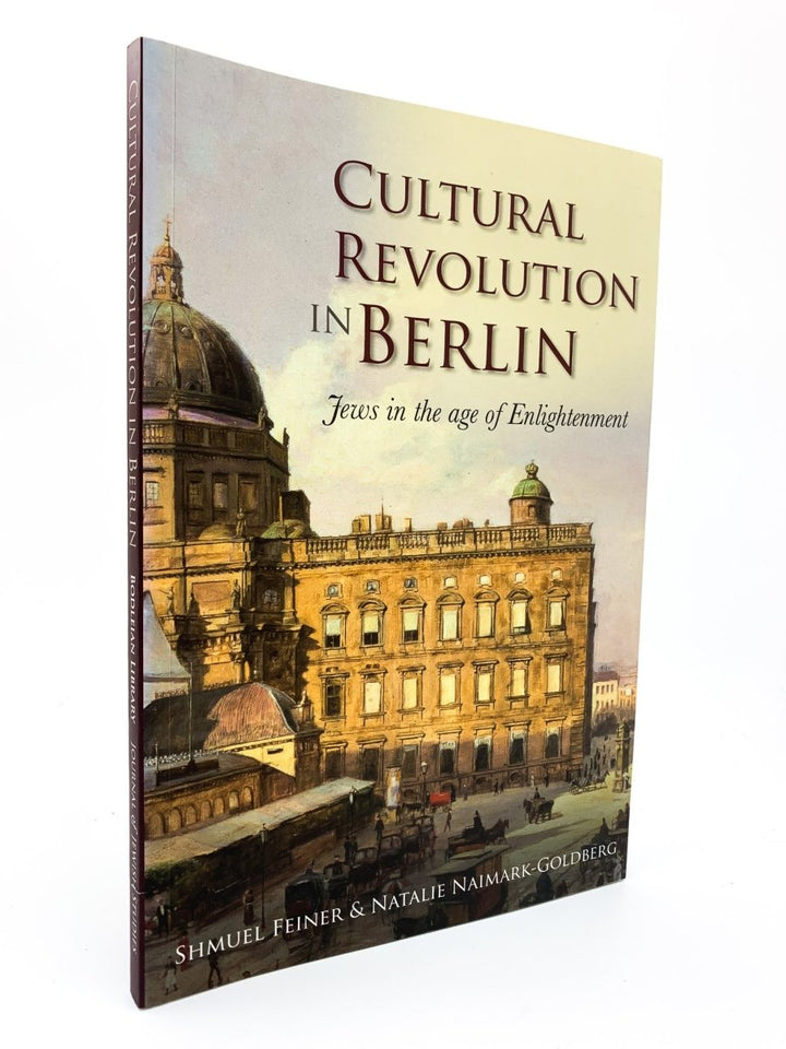 Feiner, Shmuel - Cultural Revolution in Berlin : Jews in the Age of Enlightenment. | front cover. Published by Bodleian Library in 2011. Original Wraps.  Condition:  Near Fine +/No Jacket ( as Issued )