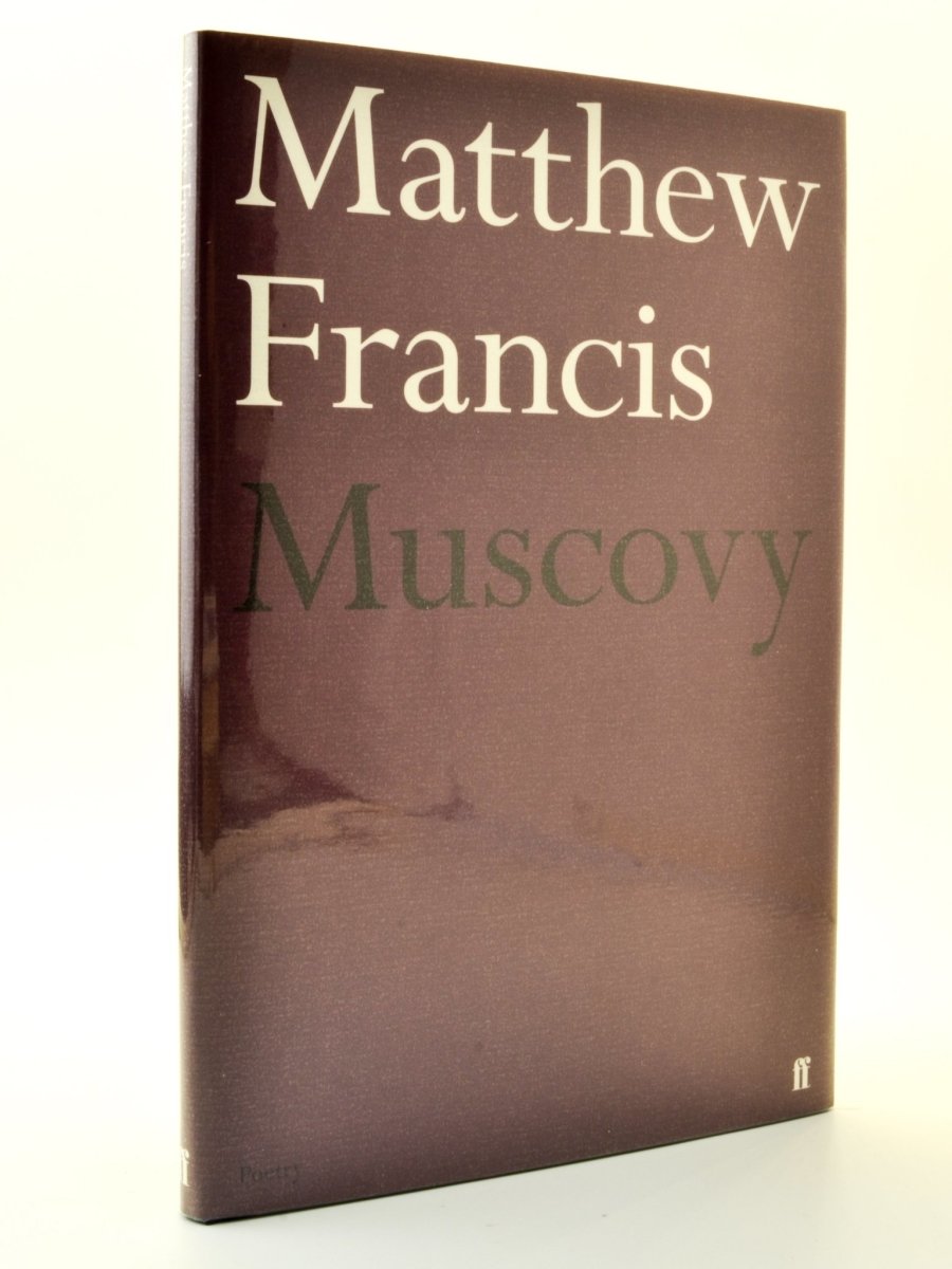 Francis, Matthew - Muscovy | front cover. Published by Faber & Faber Limited in 2013. Hardcover.  Condition:  Fine/Fine