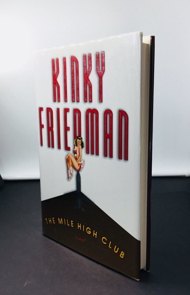 Friedman, Kinky - The Mile High Club | front cover. Published by Simon and Schuster in 2000. Hardcover.  Condition:  Fine/Near Fine ++