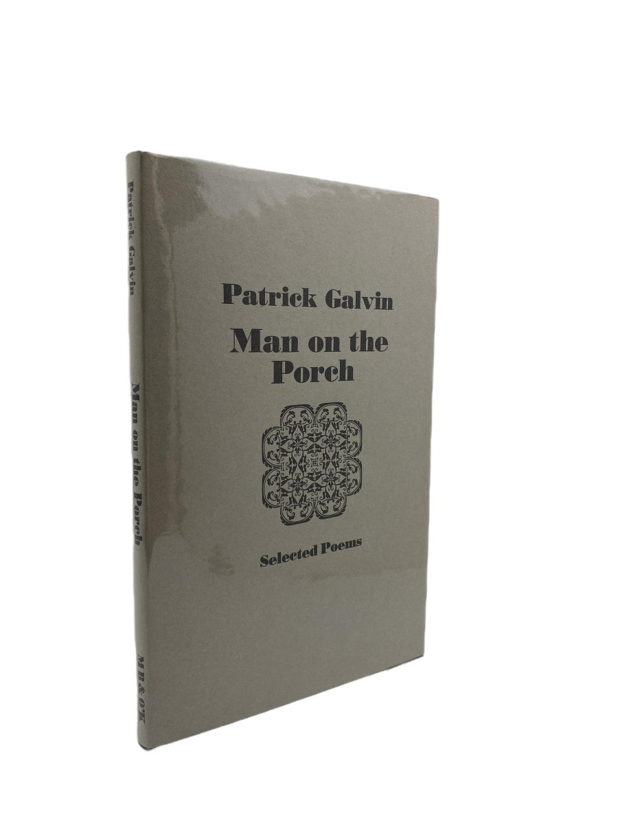 Galvin, Patrick - Man on the Porch | front cover. Published by Martin Brian & O'Keeffe in 1979. Hardcover.  Condition:  Fine/Near Fine +