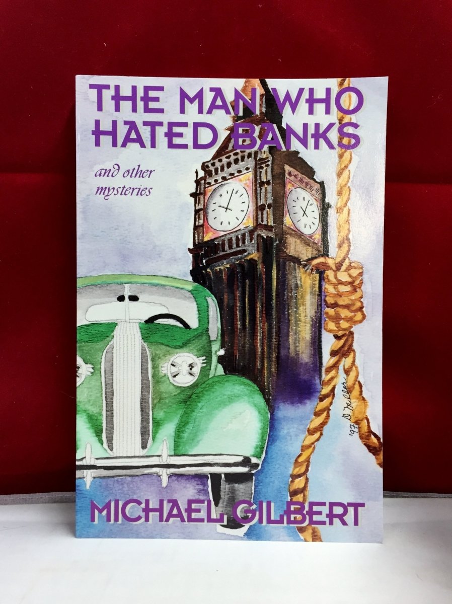 Gilbert, Michael - The Man Who Hated Banks | front cover. Published by Crippen & Landru in 1997. Paperback.  Condition:  Fine/No Jacket ( as Issued )