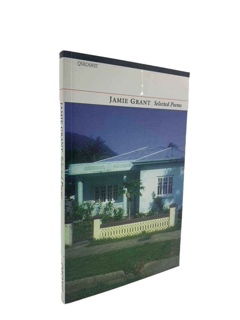 Jamie Grant First Edition | Selected Poems | Cheltenham Rare Books. Published by Carcanet in 2001. Soft Cover.  Condition:  Near Fine/No Jacket ( as Issued )