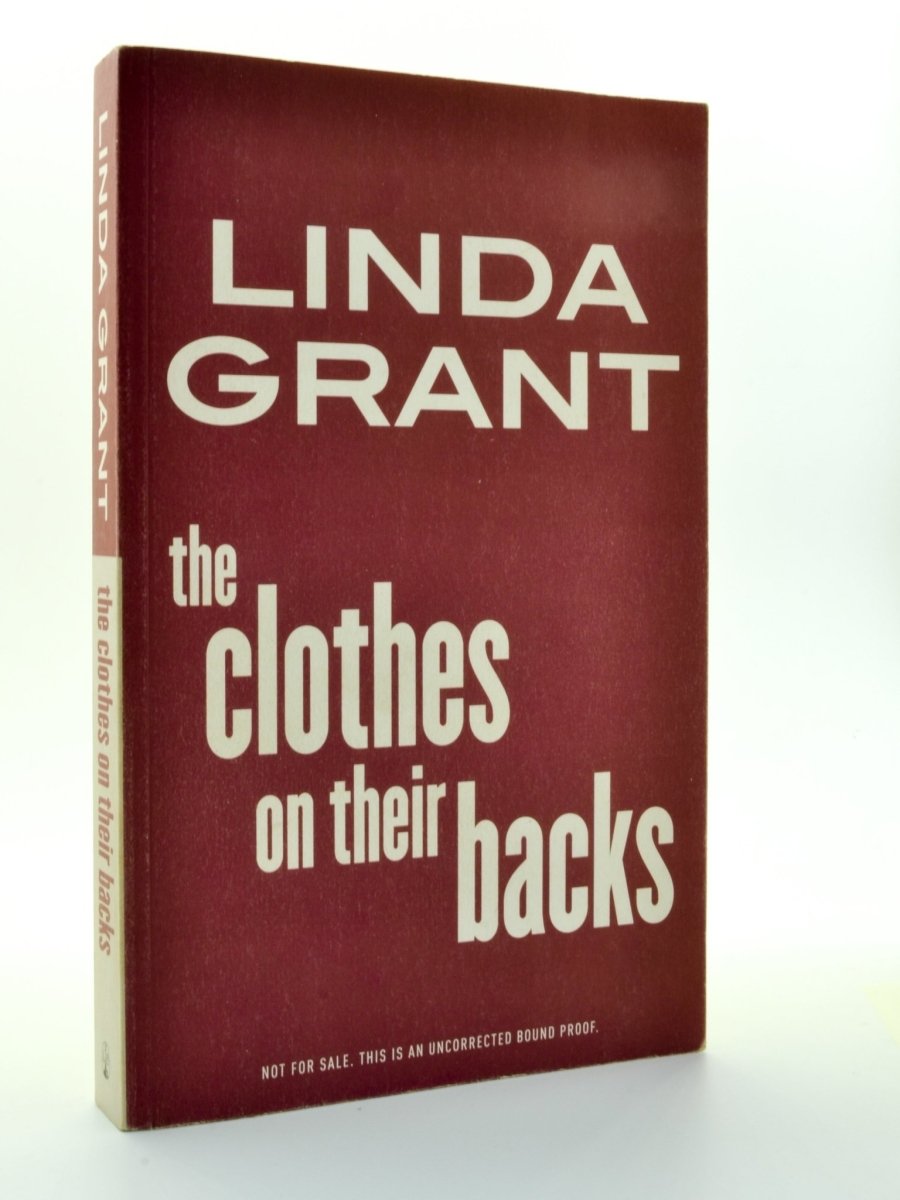 Grant, Linda - The Clothes on Their Backs | front cover. Published by Little Brown in 2008. Original Wraps.  Condition:  Very Good ++/No Jacket ( as Issued )