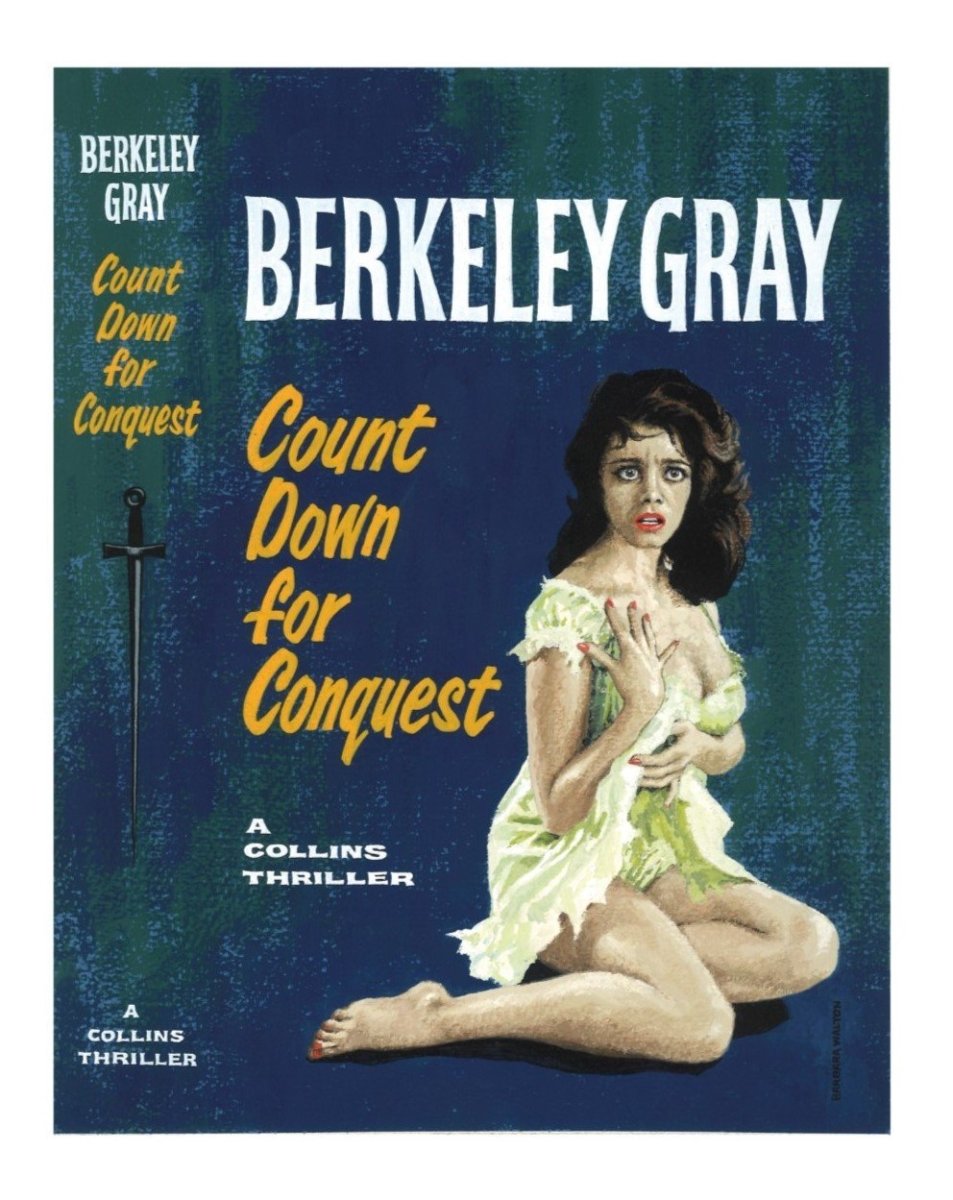 Gray, Berkeley - Count Down for Conquest | front cover. Published by Collins ( Collins Thriller ) in 1963. Unbound In Portfolio. Condition: Fine/n/a
