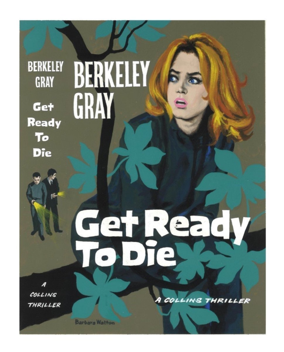 Gray, Berkeley - Get Ready to Die (Original Dustwrapper Artwork) | front cover. Published by Collins ( Collins Thriller ) in 1961. Unbound In Portfolio. Condition: Fine/n/a