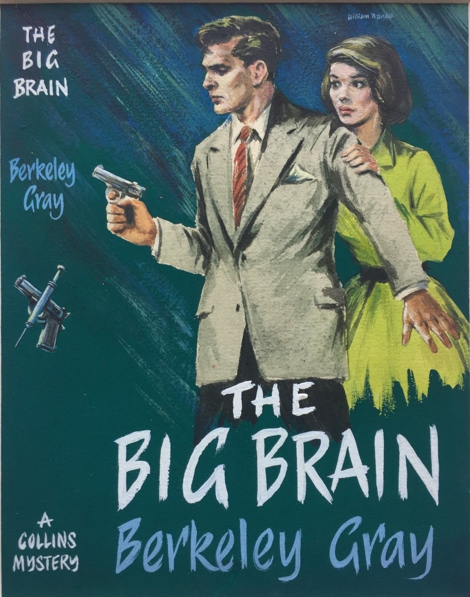 Gray, Berkeley - The Big Brain (Original Dustwrapper Artwork) | front cover. Published by Collins ( Collins Mystery ) in 1959. Unbound In Portfolio.  Condition:  Very Good/n/a