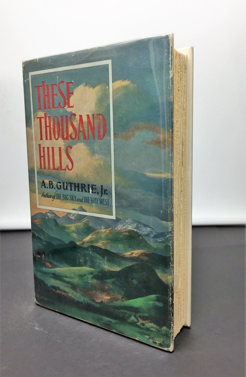 Guthrie, A B - These Thousand Hills - SIGNED | front cover. Published by Houghton Mifflin  in 1956. Hardcover.  Condition:  Very Good +++/Very Good +
