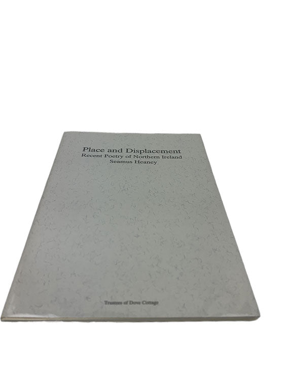 Heaney, Seamus - Place and Displacement | front cover. Published by Trustees of Dove Cottage in 1985. Soft Cover In Jacket.  Condition:  Fine/Fine