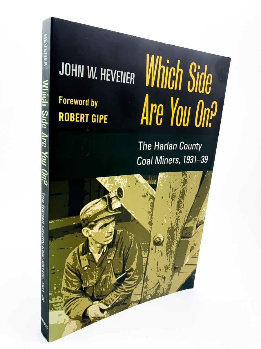 Hevener, John W. - Which Side Are You On ? : The Harlan County Coal Miners, 1931-39 | front cover. Published by University of Illinois Press in 2002. Paperback.  Condition:  Near Fine/No Jacket ( as Issued )