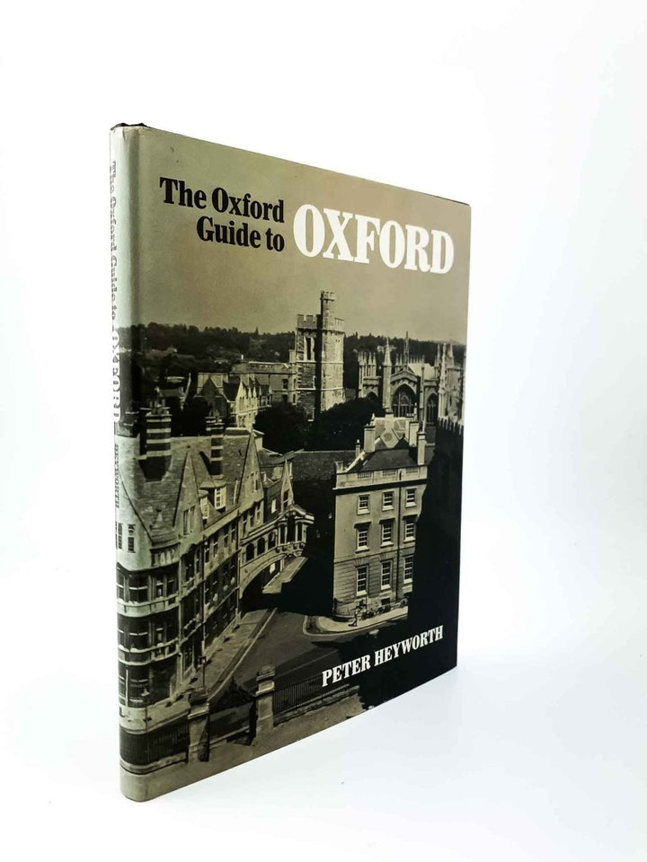 Heyworth, Peter - The Oxford Guide to Oxford | front cover. Published by Oxford University Press in 1981. Hardcover.  Condition:  Near Fine +/Near Fine