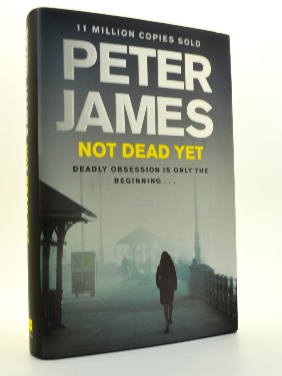 James, Peter - Not Dead Yet | front cover. Published by Macmillan in 2012. Hardcover.  Condition:  Fine/Fine