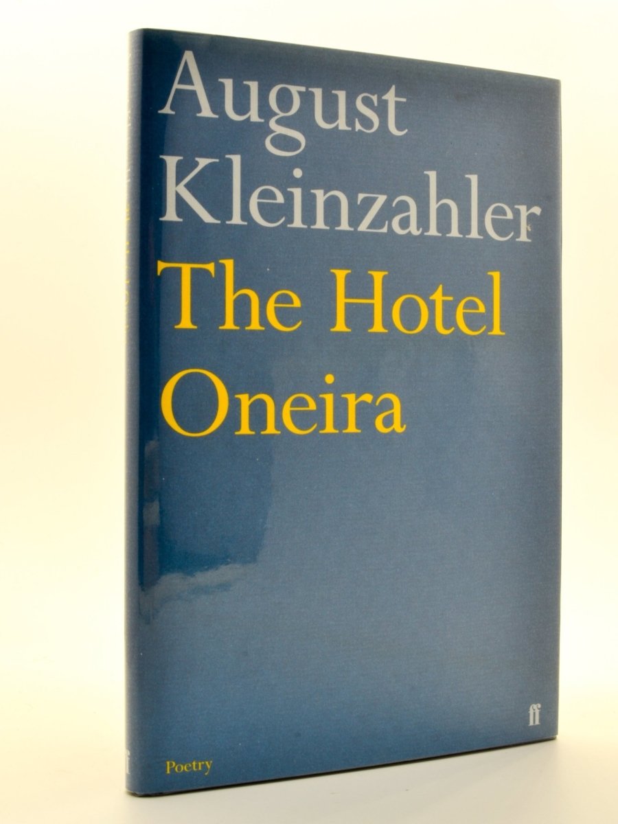 Kleinzahler, August - The Hotel Oneira | front cover. Published by Faber & Faber Limited in 2013. Hardcover.  Condition:  Fine/Fine